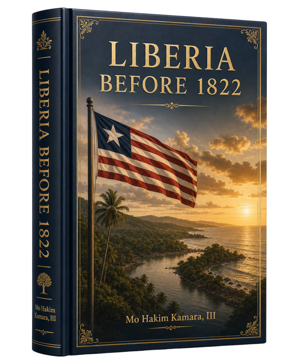 Hardcover edition of Liberia Before 1822 — the Liberian flag above a forested river coastline at sunset, with gold serif lettering